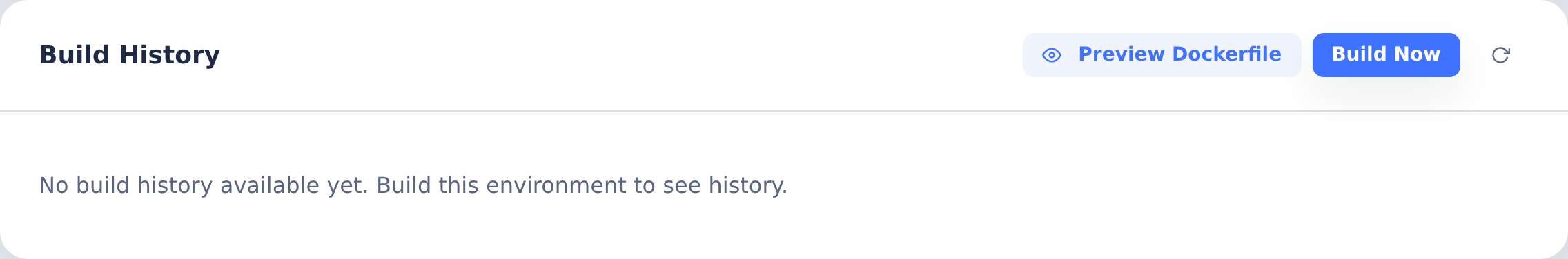 Build History before the first environment build, with Preview Dockerfile and Build Now controls